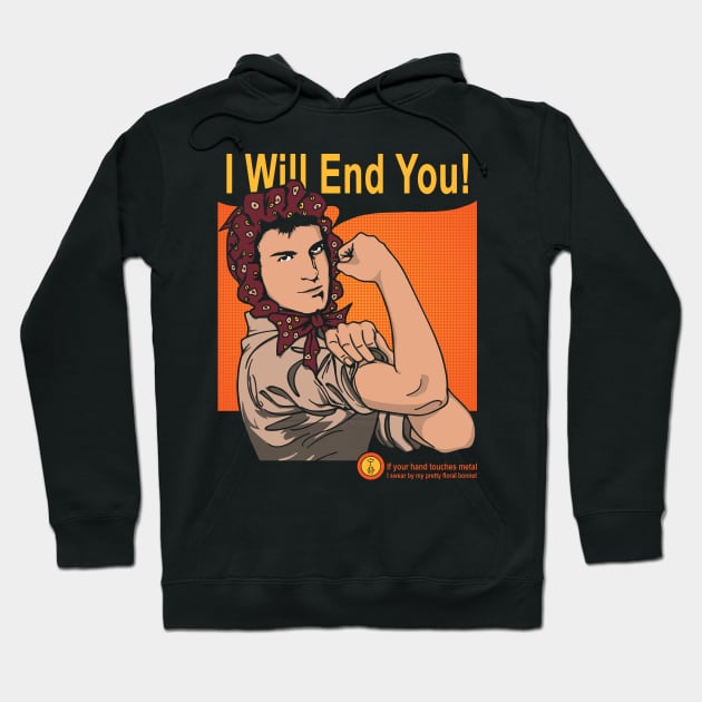 I Will End You Hoodie by bigdamnbrowncoats